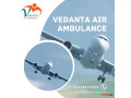avail-medical-facility-air-ambulance-service-in-dibrugarh-by-vedanta-small-0